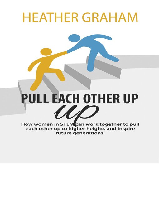 Title details for PULL EACH OTHER UP by Heather Graham - Available